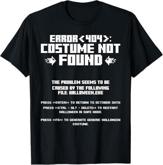 Funny Error 404 Costume Not Found Shirt, Error 404 Costume Not Found Computer Geek Nerd Coder Tech T-Shirt - Menswear Top