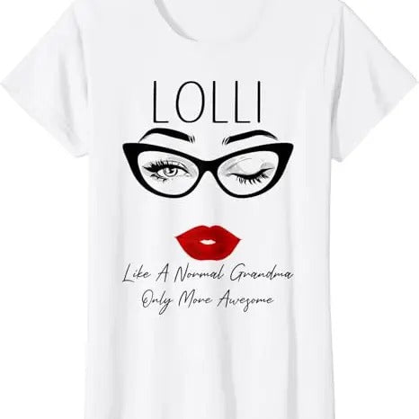 Funny Grandma Shirt, Gift For Grandmother, Lolli Like a Normal Grandma Only More Awesome Glasses Face T-Shirt Casual Cotton Top