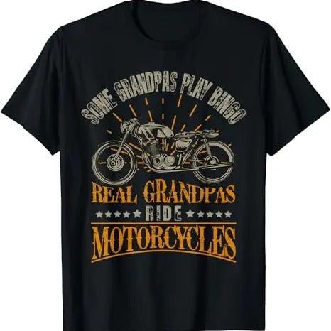 Funny Grandpa Shirt, Gift For Grandfather, Some Grandpas Play Bingo Real Grandpas Ride Motorcycles T-Shirt Menswear Casual Cotton Top