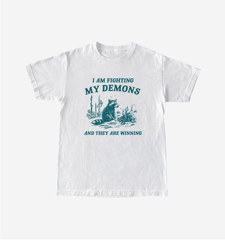 Funny Meme Shirt, I Am Fighting My Demons Tee, Raccoon Gift Unisex T-Shirt