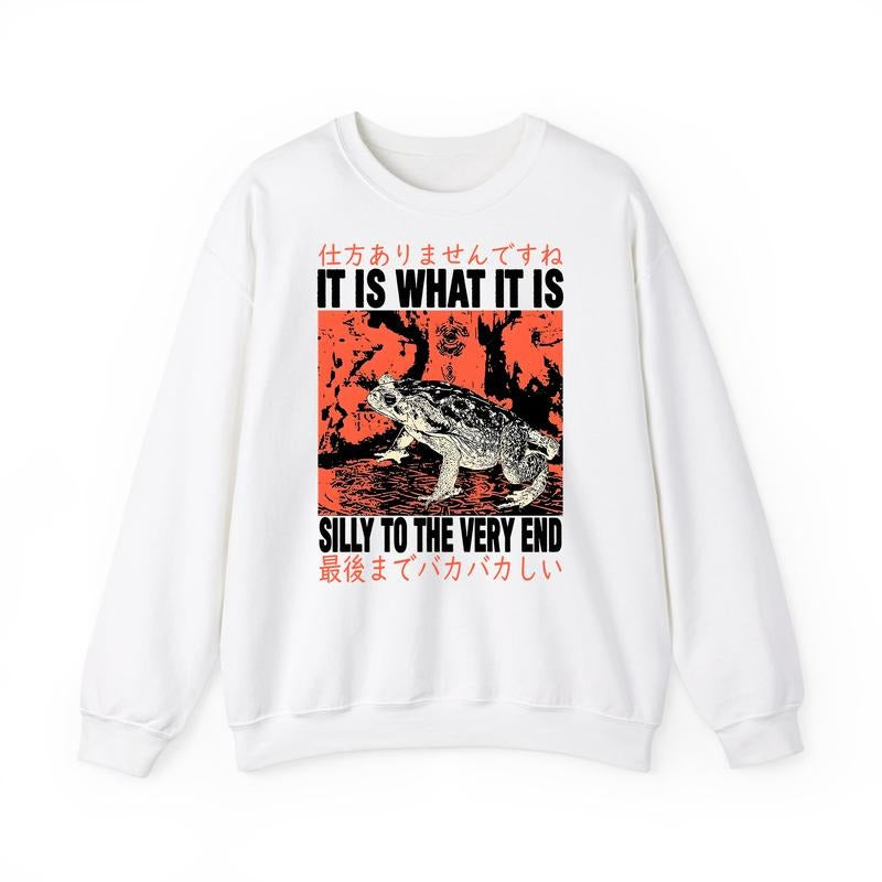 Funny Meme Shirt, It Is What It Is Silly To The Very End Sweatshirt, Vintage Japanese Frog Quote Merch, Animal Outfit, Retro 90s Unisex Comfort Gift