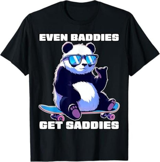 Funny Meme Shirts For Men, Even Baddies Get Saddies Funny Meme T-Shirt Menswear Top