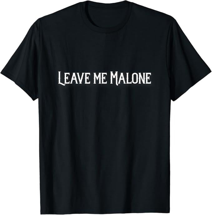 Funny Meme Shirts For Men, Leave Me Malone Funny Gift Meme T-Shirt Menswear Top