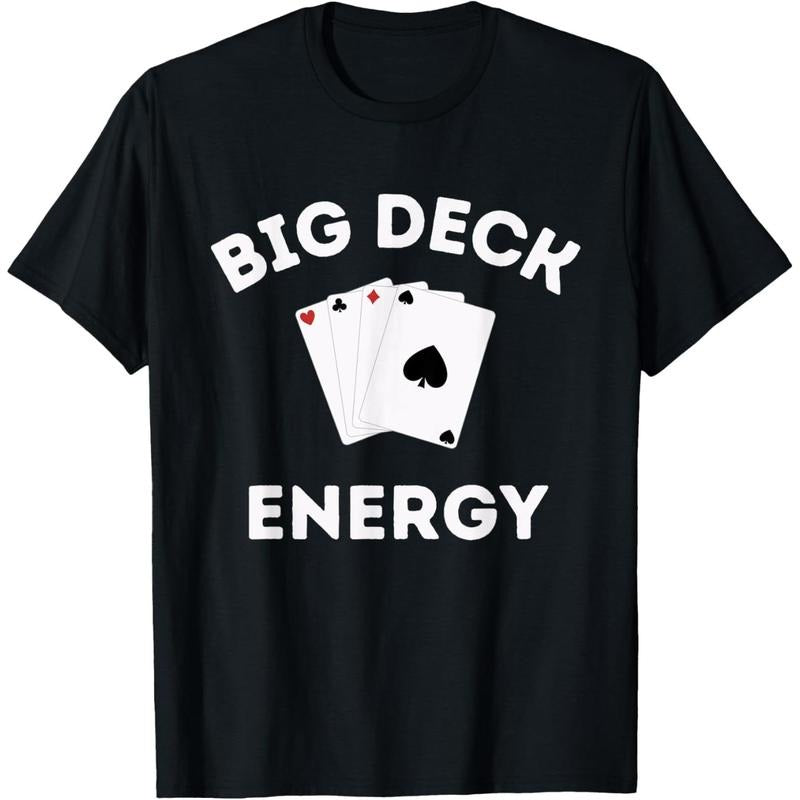 Funny Poker Shirt For Men- Las Vegas Shirt Big Deck Energy T-Shirt made in usa