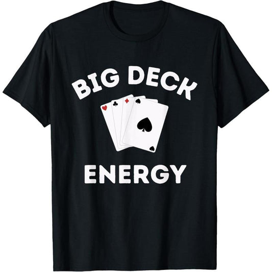 Funny Poker Shirt For Men- Las Vegas Shirt Big Deck Energy T-Shirt made in usa