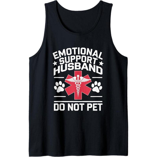 Funny Quote Do Not Pet Emotional Support Husband Tank Top