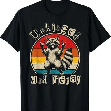 Funny Raccoon Shirt, Unhinged and Feral Raccoon Cute Feral Girl Funny T-Shirt For Men - Available from size S to 5XL Vintage Raccoon