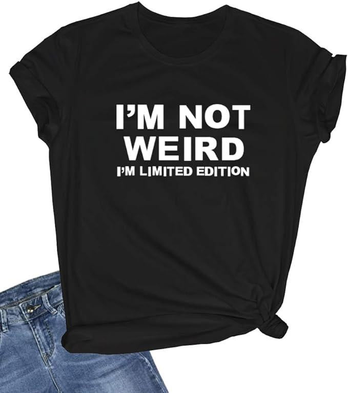 Funny Shirts For Women, I'm Not Weird Funny Shirt Womenswear Casual Cotton