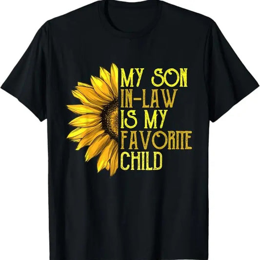 Funny Son-in-law Shirt, Gift for Father-in-law, My Son In Law Is My Favorite Child Funny Sunflower T-Shirt - Menswear Casual Cotton men  gifts