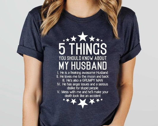 Funny Wife Shirt, Funny Gift For Wife, Wife Shirt, 5 Things You Should Know About My Husband T Shirt, Unisex Short Sleeve Tee, Crewneck Top