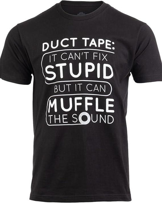 Funny Work Shirts, Duct Tape Can't Fix Stupid but it can Muffle The Sound Funny Men Sarcasm Joke T-Shirt Menswear Casual Cotton