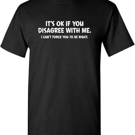 Funny Work Shirts, It's Ok If You Disagree with Me Sarcastic Funny T Shirt Menswear Casual Cotton