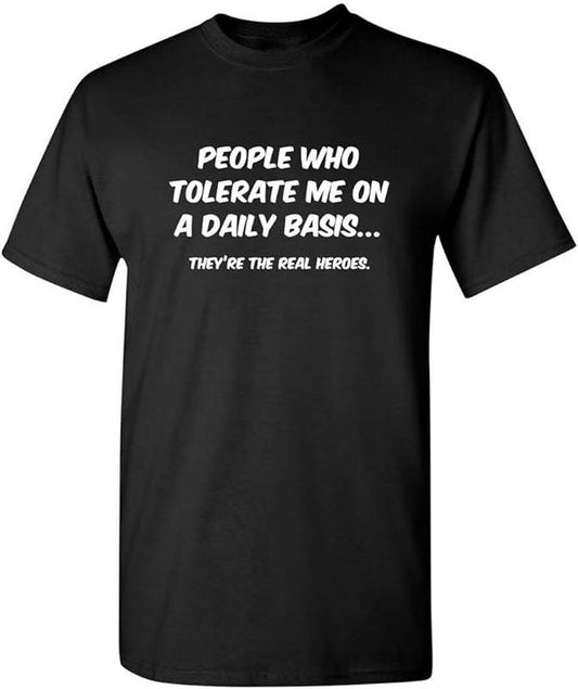 Funny Work T-Shirts, People Who Tolerate Me On A Daily Basis Sarcastic Funny T Shirt Menswear Casual Cotton