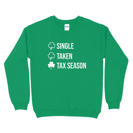 Single, Taken, Tax Season Sweatshirt