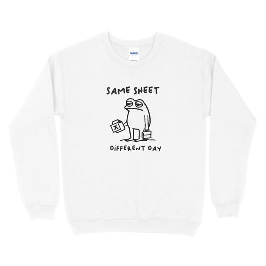 Same Sheet Different Day Sweatshirt