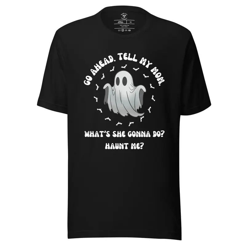 Go Ahead Tell My Mom What's She Gonna Do? Haunt Me Shirt, Comfort Colors Mom Shirt, Funny Mama Shirt, Mother Day Gift