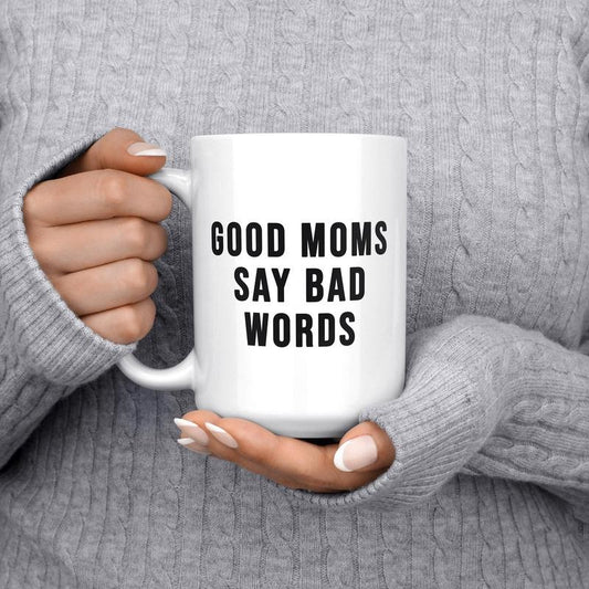 Good Moms Say Bad Words, Mom Mug, Inappropriate Gift, Mother's Day Mug, Funny Gift, Swearing Mug, Sarcastic Mug, Novelty Coffee Mug, Gifts For Him Her, 11 15oz Ceramic Cup, Gifts Ideas For Women, Gifts For Christmas Birthday Drinkware Printed