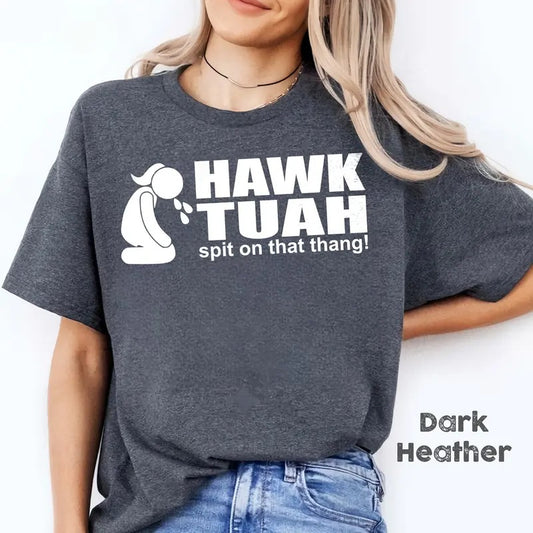 Ha.k Tuah Spit On That Thing T-Shirt, Funny Tee, Gift for Her or Him, Viral T-Shirt