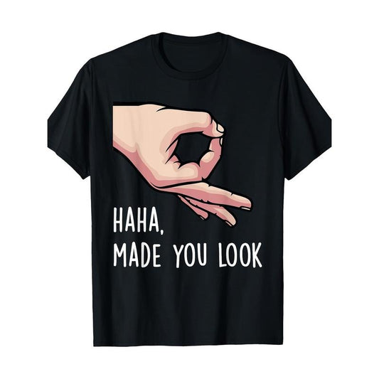 Haha Made You Look Funny Finger Circle Hand Game Gag Gift T-Shirt - 220g made in usastyle{n002}2