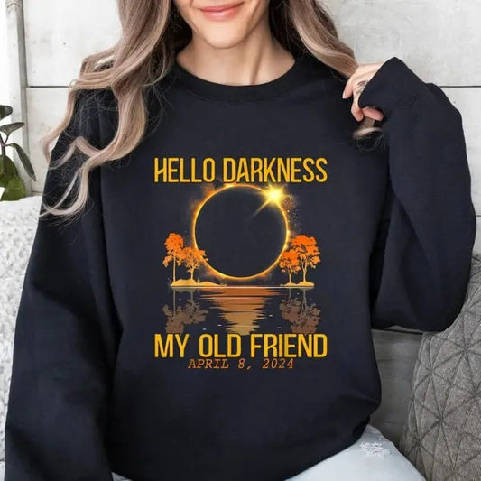 Hello Darkness Shirt, Solar Eclipse 2024 Shirt, April 8th 2024 Shirt, Eclipse Event 2024 Sweatshirt,Celestial Sweatshirt,Funny Eclipse Shirt