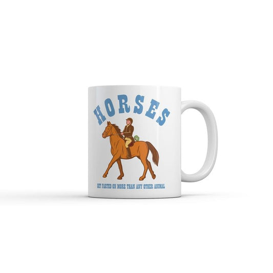 Horses Get Farted On More Than Any Animal Mug Funny Sarcastic Graphic Novelty Coffee Cup-11oz Funny Coffee Mugs Ceramic Printed Drinkware Cup