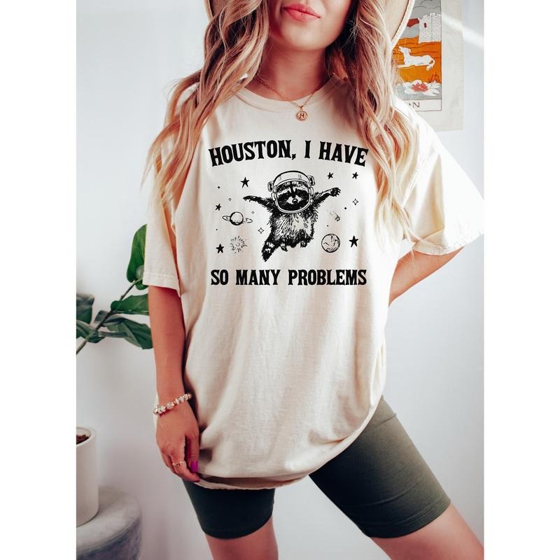 Houston I Have So Many Problems T Shirt Hoodie Sweater Funny Graphic Shirt Raccoon In Space Shirt Funny Raccoon Shirt Retro Raccoon Outfits Galaxy Shirt