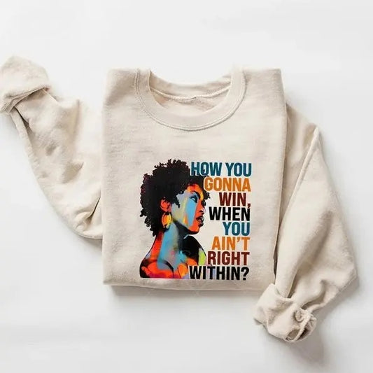 How You Gonna Win When You ain't Right Within Sweatshirt, Lauryn Hill Graphic Sweatshirt, Music Love Fan Gift Classic Collar Classic Collar