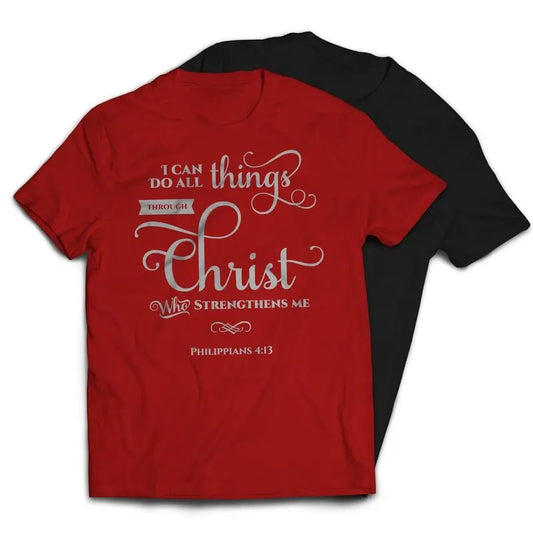 I Can Do All Things Through Christ Religious Christian T-Shirt Casual Classic