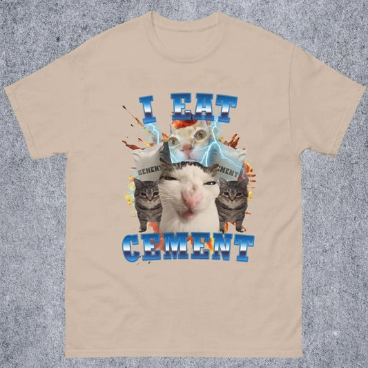 I Eat Cement Funny Cat Meme Tee Shirt, Gift for Woman and Man, Stupid Gifts, Ugly Shirts, Unhinged T-shirt, Cringe Tee, Inappropriate Tee