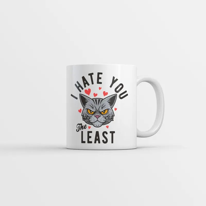I Hate You The Least Mug Funny Sarcastic Kitten Graphic Novelty Coffee Cup-11oz Funny Coffee Mugs Ceramic Printed Drinkware Cup