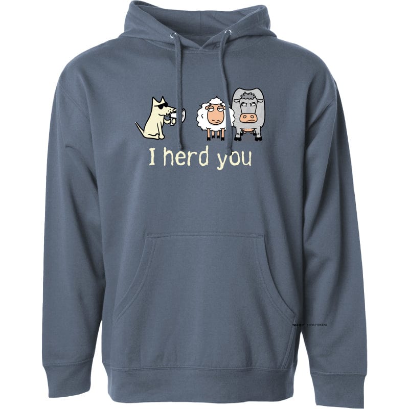 I Herd You - Sweatshirt Pullover Hoodie