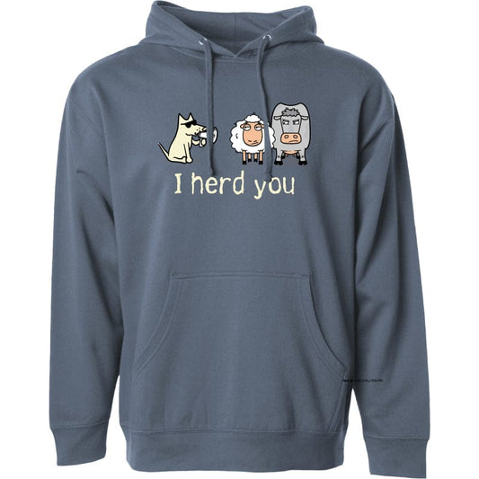 I Herd You - Sweatshirt Pullover Hoodie