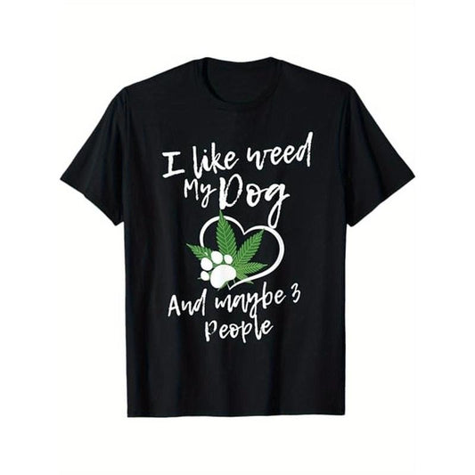 I Like My Dog And Maybe 3 People funny T - Shirt for Men and Women, 100% Cotton, Gifts for Creative Lovers, S - XXXL, Black made in usa
