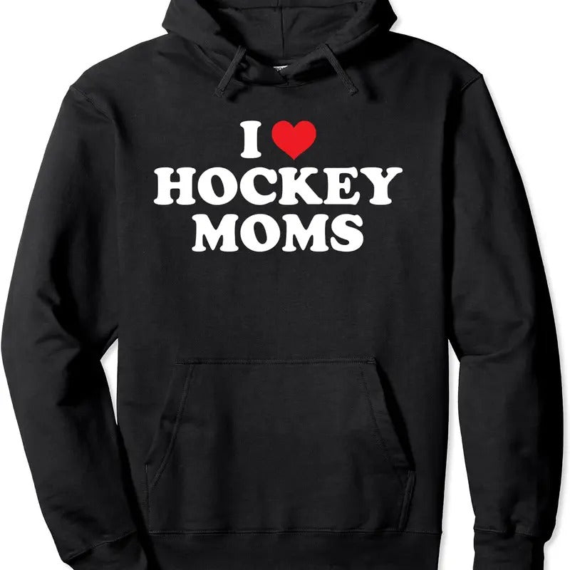 I Love Hockey Moms Funny Design Pullover Hoodie | Unisex Hooded Sweatshirt