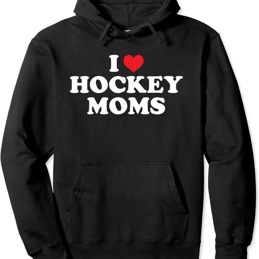 I Love Hockey Moms Funny Design Pullover Hoodie | Unisex Hooded Sweatshirt