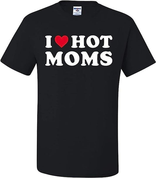 I Love Hot Moms T-Shirt Hoodie, T-shirt and sweater