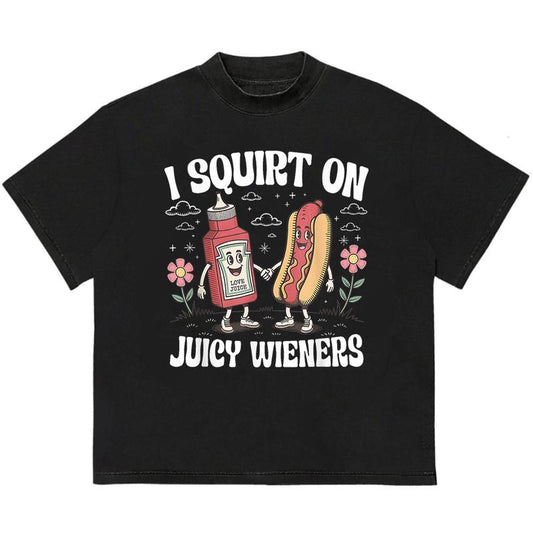 I Squirt On Juicy Wieners Funny Meme T-Shirt Ultimate Gift for Fans Trendy, Viral, and On-Point