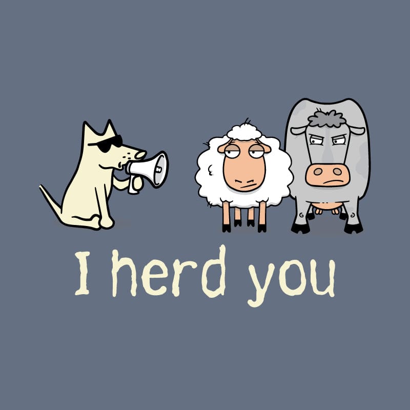 I Herd You - Sweatshirt Pullover Hoodie