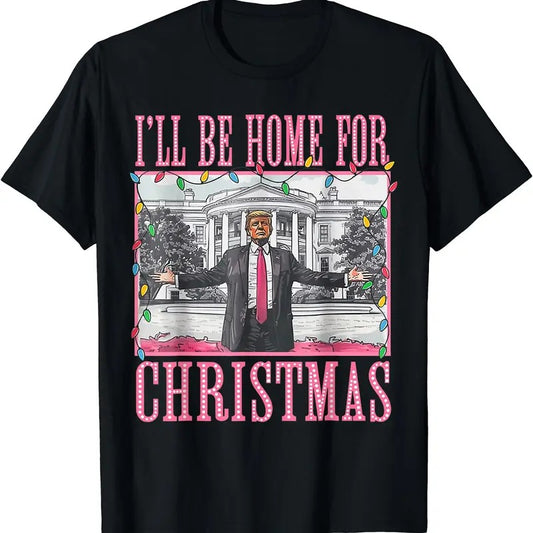 I'll Be Home For Christmas | Santa Funny Trump Xmas Pajamas T-Shirt
