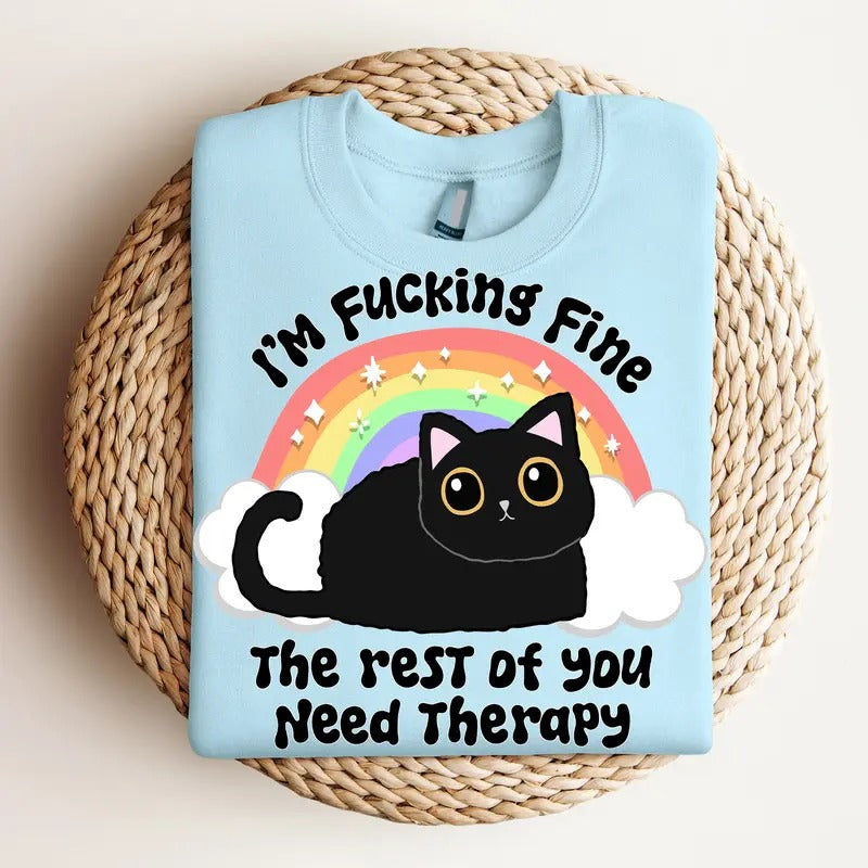 I'm Fine, The Rest of You Need Therapy - Crewneck Sweatshirt , Mental Health, Funny Tee, Bright Graphic, Funny Apparel, Gift Idea, Relaxed Fit, Casual Apparel, Cute Top, Great with Jeans, All Seasons, Fun Style, Comfortable Shirt