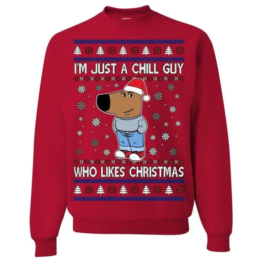 I'm Just a Chill Guy Who Likes Christmas Sweatshirt, Ugly Christmas Sweater, Funny Christmas Sweater, Holiday Crewneck Sweater, Gift for Xmas