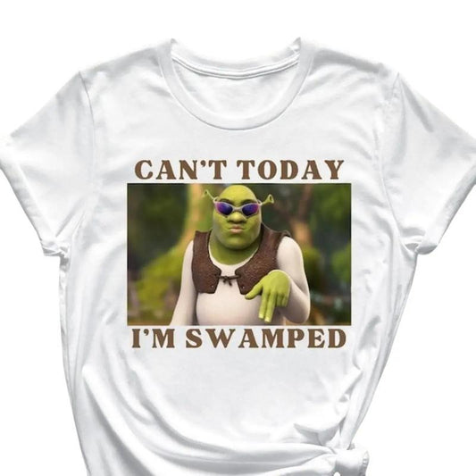I'm Swamped Shirt, Shrek Shirt, Funny Shirt, Sarcastic Shirt, Cant Today, Meme Shirt