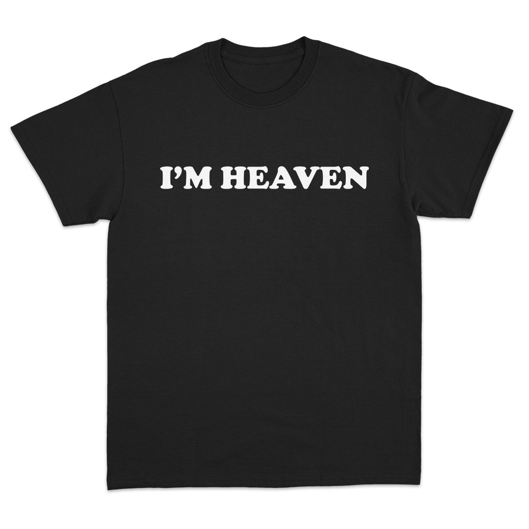 I'm Heaven T-Shirt