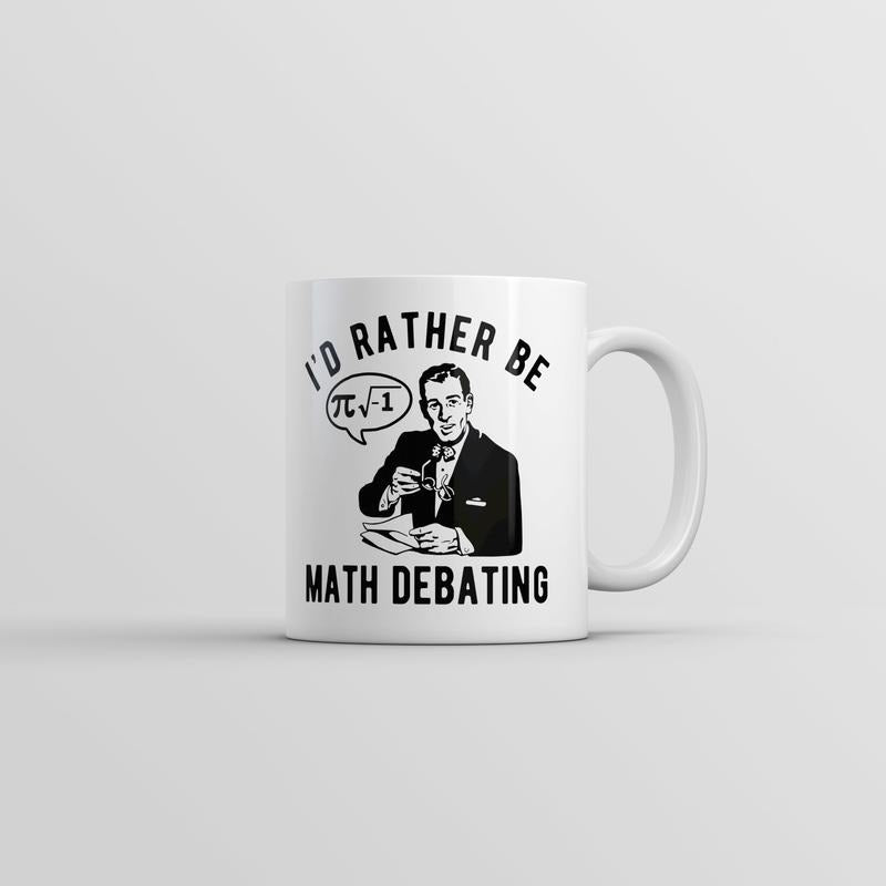 Id Rather Be Math Debating Mug Funny Sarcastic Nerdy Novelty Coffee Cup-11oz Funny Coffee Mugs Ceramic Printed Drinkware Cup