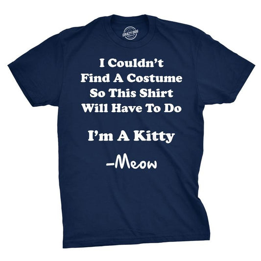 Im A Kitty Meow Halloween Costume T Shirt Funny Cat Shirts Sarcastic Mens Funny T Shirts Cool Tees Soft Stylish Casual Menswear Halloween Apparel for Men Funny Sarcastic Short Sleeve Novelty Tees for Navy
