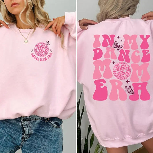 In My Dance Mom Era Sweatshirt, Dancer Shirt for Mom Shirt, Dance Mom Sweatshirt, Dancing Master Shirt, Dance Mama Hoodie, Funny Mom Shirt, Mom Life Sweatshirt
