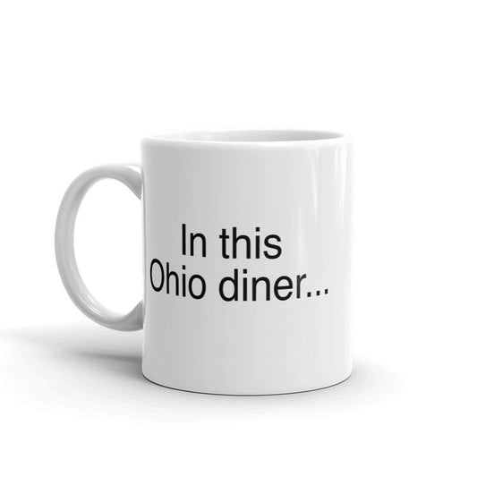In This Ohio Diner Mug Funny Pitchbot Internet Novelty Coffee Cup-11oz Funny Coffee Mugs Ceramic Printed Drinkware Cup