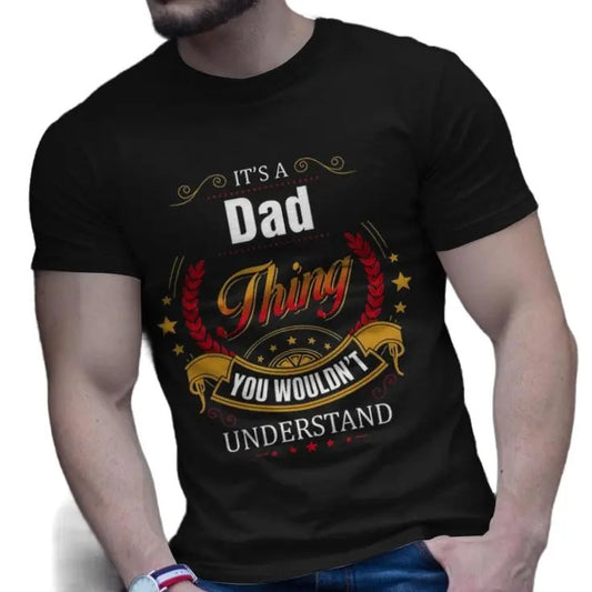 It's A Dad Thing You Wouldn't Understand Shirt, Gifts For Dad From Son Daughter, Funny Fathers Day Gift, Daddy Tee, Unisex Short Sleeve Tee, Casual Clothing