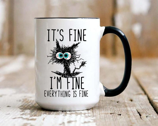 It's Fine I'm Fine Everything Is Fine Coffee Mug, Funny Cat Mug, Sarcastic Gift, Birthday Gift, Coworker Bestie, Novelty Coffee Mug, 11 15oz Ceramic Cup, Unique Gifts For Women, Gifts For Christmas Birthday Mothers Day Drinkware Printed