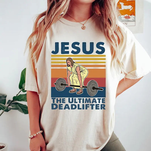 Jesus The Ultimate Deadlifter Shirts, Religious Faith Gym Tshirt, Funny Gym Shirt, Gift For Gym Buddy, Deadlifter Shirt, Gym Shirt, Deadlift Shirt